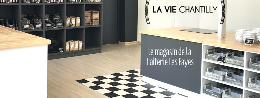 Magasin Laiterie Les Fayes La Vie Chantilly